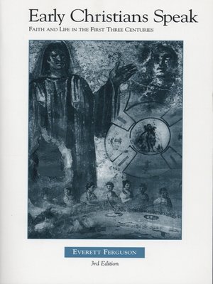 Early Christians Speak, Volume 1 3rd Ed. - ebook